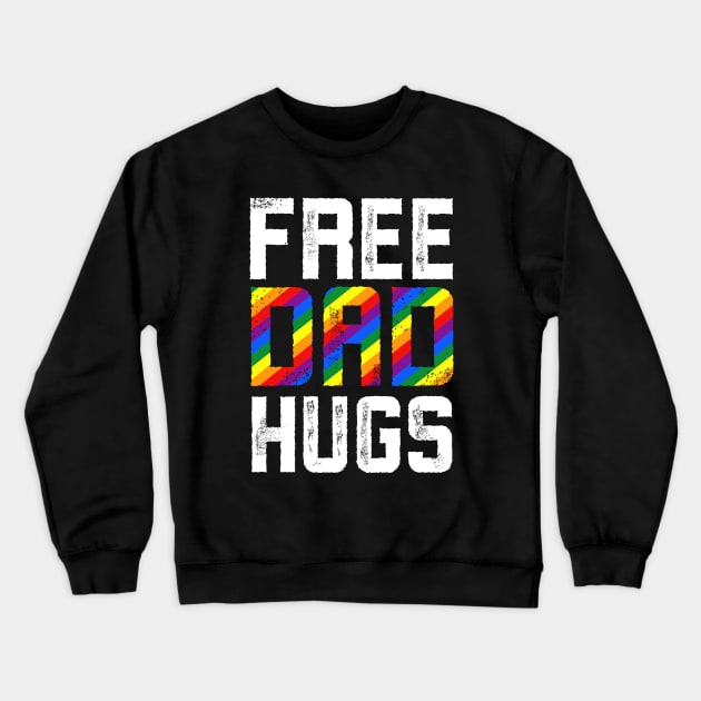 Free Dad Hugs Pride LGBTQ Crewneck Sweatshirt by Alennomacomicart